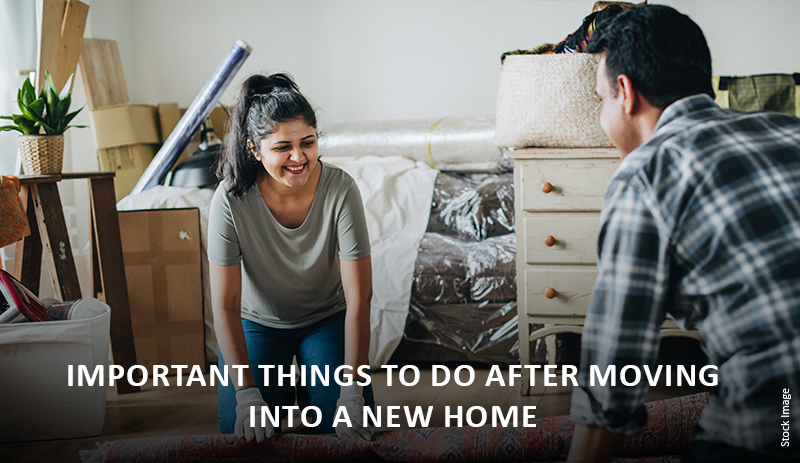 Important Things To Do After Moving Into A New Home